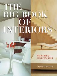 The Big Book of Interiors: Design Ideas for Every Room, автор: Agata Losantos