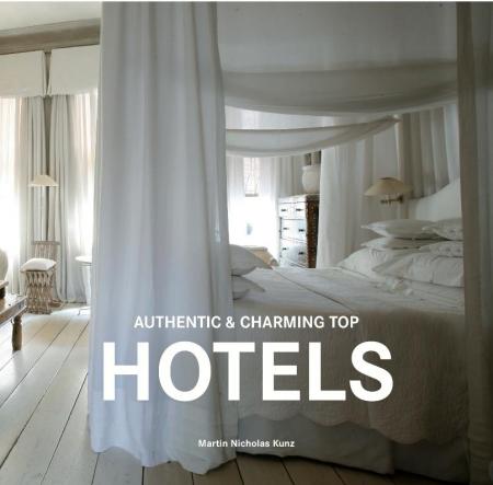 книга Authentic and Charming Top Hotels, автор: Martin Nicholas Kunz