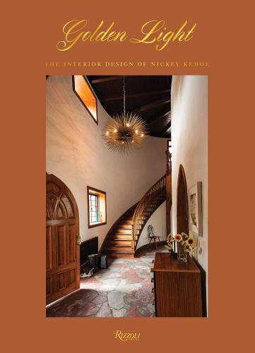 книга Golden Light: Interior Design of Nickey Kehoe, автор: Todd Nickey, Amy Kehoe