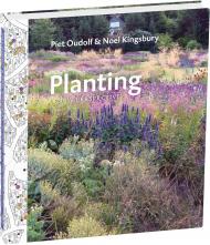 Planting: A New Perspective Piet Oudolf, Noel Kingsbury