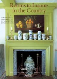 Rooms to Inspire in the Country: The Infinite Possibilities of American House Design Annie Kelly, Tim Street-Porter