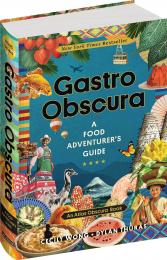 Gastro Obscura: A Food Adventurer's Guide Cecily Wong, Dylan Thuras, Atlas Obscura