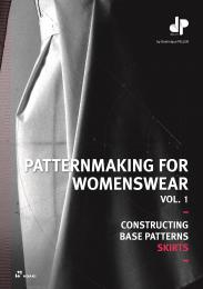 Patternmaking for Womenswear: A Reference Guide: Constructing Base Patterns, Vol. 1: Skirts Dominique Pellen