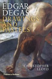 Edgar Degas: Drawings and Pastels, автор: Christopher Lloyd