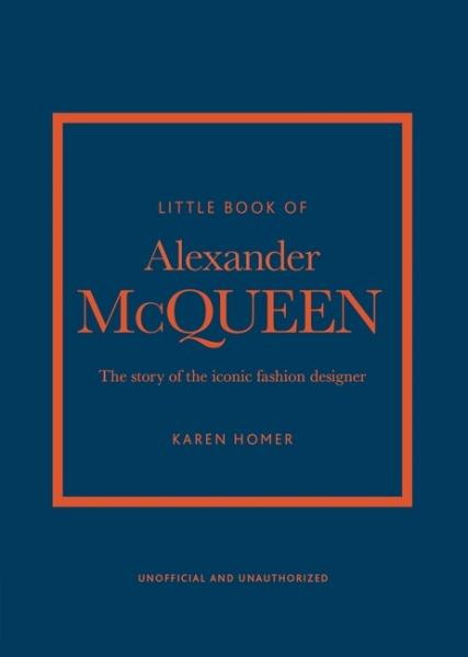 книга Little Book of Alexander McQueen: The story of the iconic brand, автор: Karen Homer