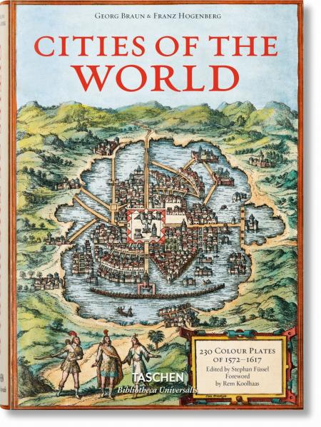 книга Braun/Hogenberg. Cities of the World, автор: Stephan Füssel