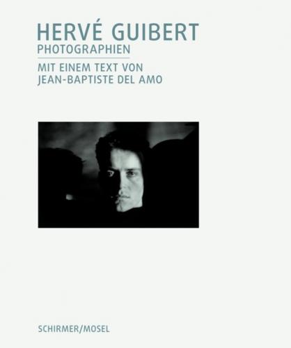 книга Herve Guibert. Photographien, автор: text by Jean-Baptiste Del Am