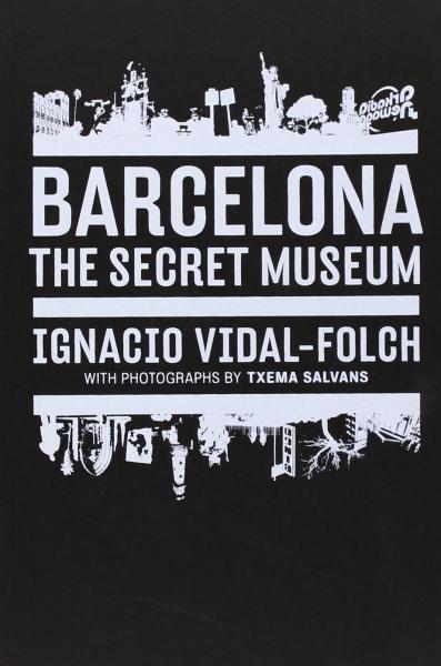 книга Барселона. Secret Museum, автор: Ignacio Vidal-Folch , Txema Salvans