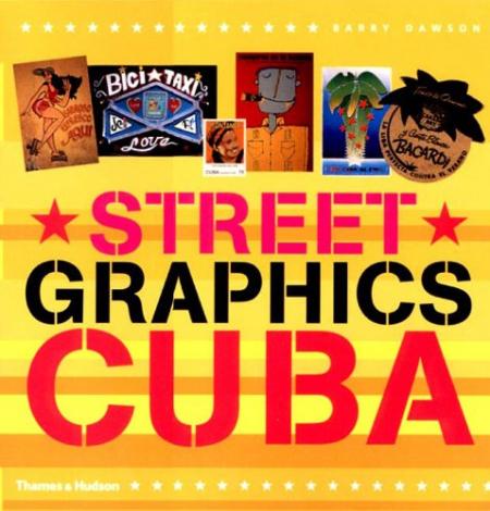 книга Street Graphics Cuba, автор: Barry Dawson