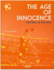 The Age of Innocence. Football in the 1970s Reuel Golden