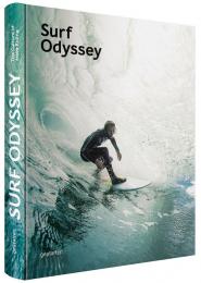 Surf Odyssey. The Culture of Wave Riding Andrew Groves, Maximilian Funk, Robert Klanten