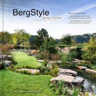 Berg-Style: Garden Design Inspired by Pückler: Sustainability as a principle for the future of our gardens Peter Berg