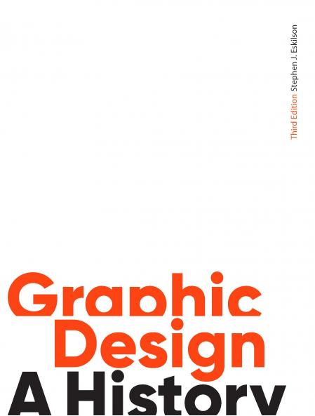 книга Graphic Design: A History, Third Edition, автор: Stephen J. Eskilson