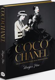 Coco Chanel: Illustrated World of a Fashion Icon. Special Edition Megan Hess