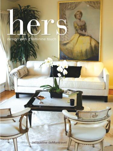 книга Hers. Design with a Feminine Touch, автор: Jacqueline de Montravel