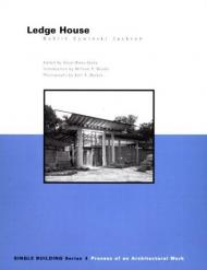 Single Building: Ledge House: Process of an Architectural Work Bohlin Cywinski Jackson