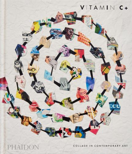книга Vitamin C+: Collage in Contemporary Art, автор: Phaidon Editors, Yuval Etgar