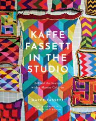 Kaffe Fassett in the Studio: Behind the Scenes with a Master Colorist Kaffe Fassett