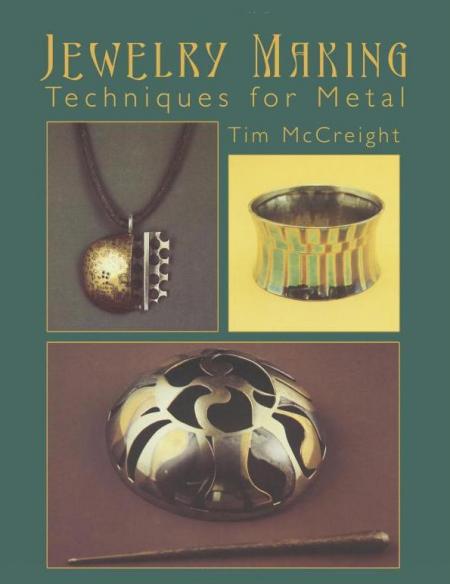 книга Jewelry Making: Techniques for Metal, автор: Tim McCreight
