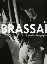Brassai: An Illustrated Biography, автор: Diane Elisabeth Poirier