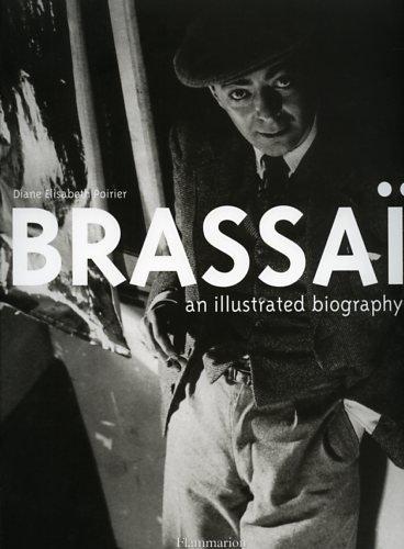 книга Brassai: An Illustrated Biography, автор: Diane Elisabeth Poirier