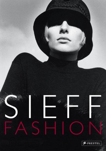 книга Sieff Fashion: 1960-2000, автор: Barbara Rix-Sieff, Ira Stehmann