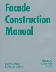Facade Construction Manual Thomas Herzog, Roland Krippner, Werner Lang