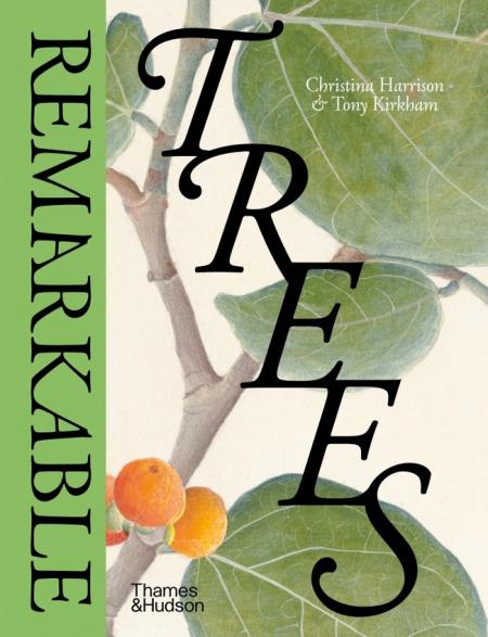 книга Remarkable Trees, автор: Christina Harrison, Tony Kirkham