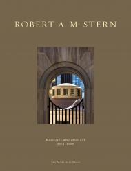 Robert A.M. Stern: Buildings and Projects 2004-2009 Written by Robert A.M. Stern, Peter Morris Dixon, Paul Goldberger