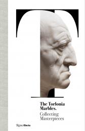 The Torlonia Marbles: Collecting Masterpieces, автор: Salvatore Settis, Carlo Gasparri