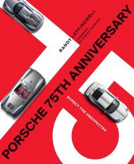 Porsche 75th Anniversary: Expect the Unexpected Randy Leffingwell