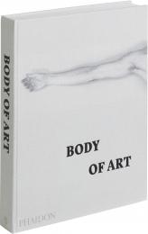 Body of Art Phaidon Editors, Rebecca Morrill, Josephine New