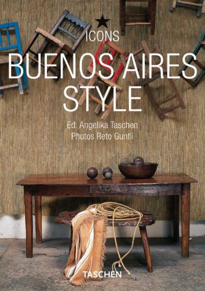 книга Buenos Aires Style (Icons Series), автор: Angelika Taschen (Editor)