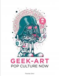 Pop Culture Now!: A Geek Art Anthology Tomas Olivri