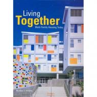 Living Together: Multi-Family Housing Today Michael J. Crosbie