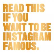 Read This if You Want to Be Instagram Famous: 50 Secrets by 50 of the Best, автор: Henry Carroll