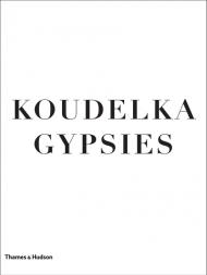 Koudelka Gypsies Josef Koudelka, Will Guy