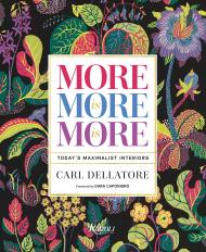 More is More is More: Today's Maximalist Interiors Carl Dellatore