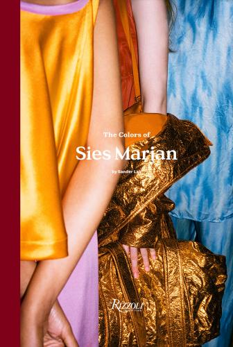 книга The Colors of Sies Marjan, автор: Author Sander Lak, Contributions by Rem Koolhaas and Marc Jacobs, Foreword by Elizabeth Peyton