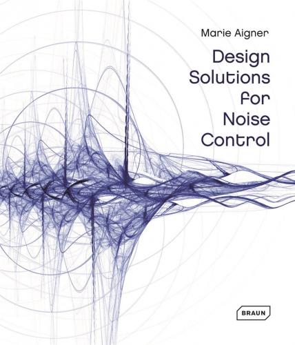 книга Design Solutions for Noise Control, автор: Marie Aigner
