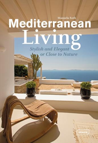 книга Mediterranean Living: Stylish і Elegant або Close to Nature, автор: Manuela Roth