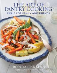 The Art of Pantry Cooking: Meals for Family and Friends Author Ronda Carman, Photographs by Matthew Mead