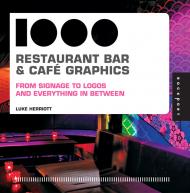 1000 Restaurant, Bar & Cafe Graphics: З Signage to Logo and Everything in between Luke Herriott