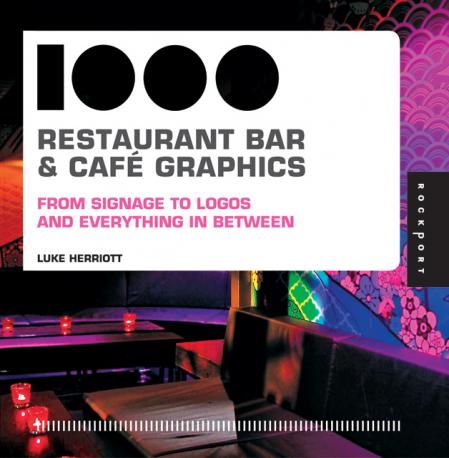 книга 1000 Restaurant, Bar & Cafe Graphics: З Signage to Logo and Everything in between, автор: Luke Herriott