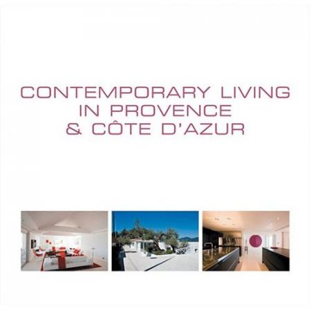 книга Contemporary Living in Provence and Cote D'Azur, автор: Wim Pauwels