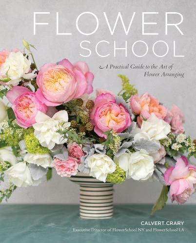 книга Флоwer School: A Practical Guide до Art of Flower Arranging, автор: Calvert Crary