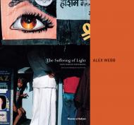 The Suffering of Light: Тридцяти років Photographs by Alex Webb Alex Webb
