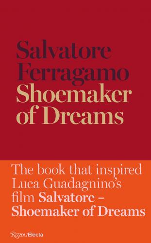 книга Shoemaker of Dreams: Autobiography of Salvatore Ferragamo, автор: Salvatore Ferragamo
