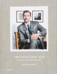 The Savile Row Suit: The Art of Hand Tailoring on Savile Row by Patrick Grant gestalten & Patrick Grant