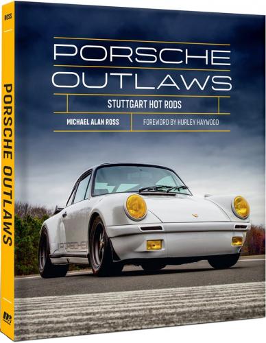 книга Porsche Outlaws: Stuttgart Hot Rods, автор: Michael Alan Ross